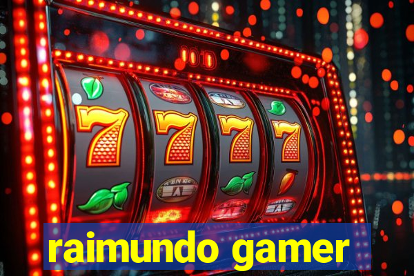 raimundo gamer